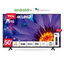 TCL 50P615 – 50 inch UHD 4K IPQ Frameless Android Smart TV